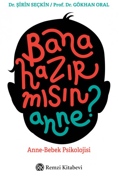 Bana Hazır mısın Anne? - Anne-Bebek Psikolojisi Bana Hazır mısın Anne? - Anne-Bebek Psikolojisi