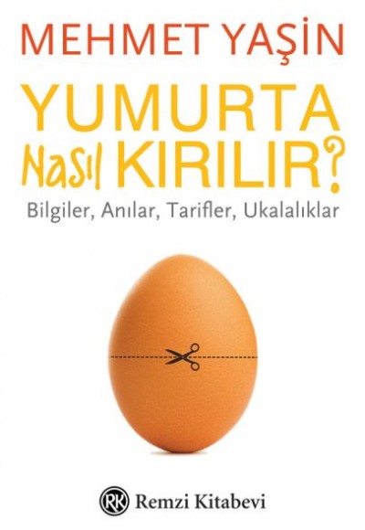 Yumurta Nasıl Kırılır? Yumurta Nasıl Kırılır?
