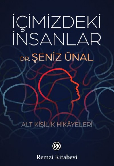 İçimizdeki İnsanlar - Alt Kişilik Hikâyeleri İçimizdeki İnsanlar - Alt Kişilik Hikâyeleri