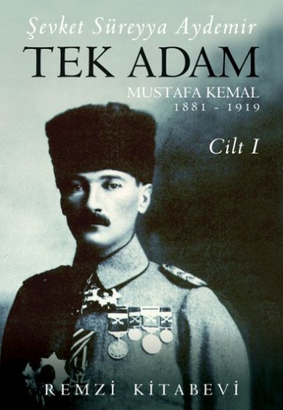 Tek Adam Cilt 1 (Büyük Boy) - Mustafa Kemal 1881-1919 Tek Adam Cilt 1 (Büyük Boy) - Mustafa Kemal 1881-1919