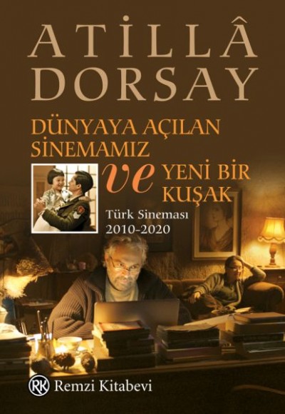 Dünyaya Açılan Sinemamız ve Yeni Bir Kuşak Dünyaya Açılan Sinemamız ve Yeni Bir Kuşak