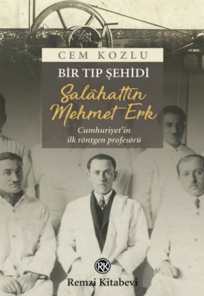 Bir Tıp Şehidi - Salahattin Mehmet Erk Bir Tıp Şehidi - Salahattin Mehmet Erk
