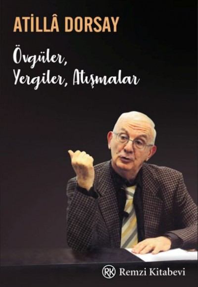 Övgüler, Yergiler, Atışmalar Övgüler, Yergiler, Atışmalar