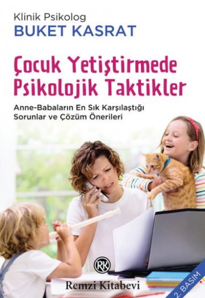 Çocuk Yetiştirmede Psikolojik Taktikler Çocuk Yetiştirmede Psikolojik Taktikler