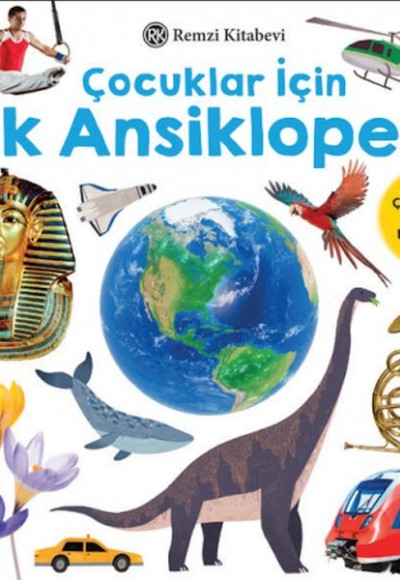 Çocuklar İçin İlk Ansiklopedi Çocuklar İçin İlk Ansiklopedi