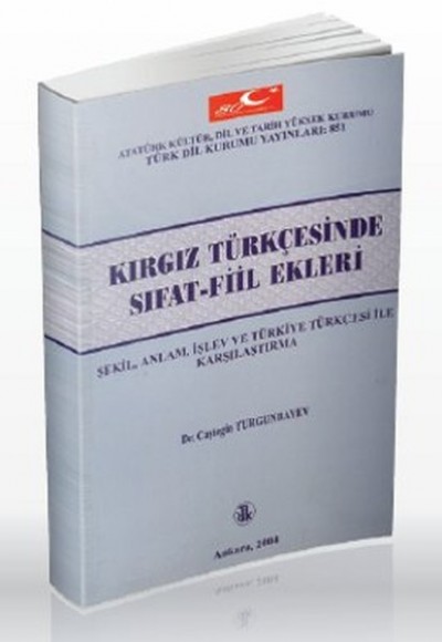 Kırgız Türkçesinde Sıfat Fiil Ekleri Kırgız Türkçesinde Sıfat Fiil Ekleri