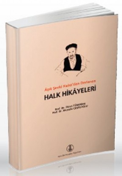Aşık Şevki Halıcı'dan Derlenen Halk Hikayeleri Aşık Şevki Halıcı'dan Derlenen Halk Hikayeleri