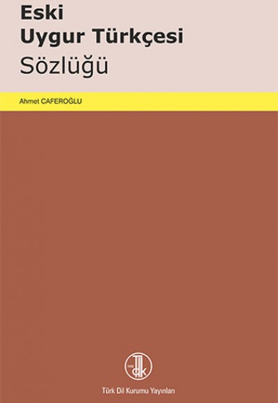 Eski Uygur Türkçesi Sözlüğü Eski Uygur Türkçesi Sözlüğü