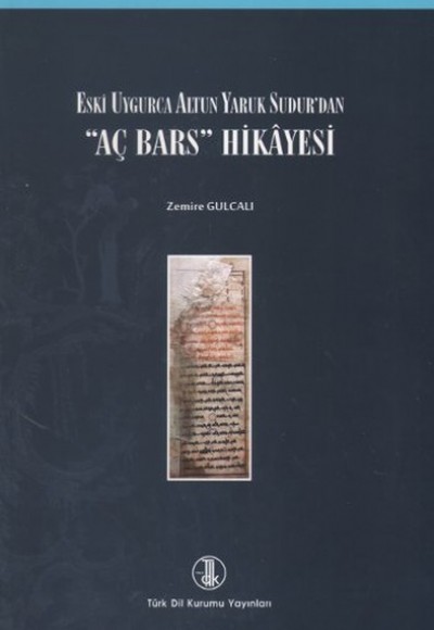 Eski Uygurca Altun Yaruk Sudur'dan "Aç Bars" Hikayesi Eski Uygurca Altun Yaruk Sudur'dan "Aç Bars" Hikayesi