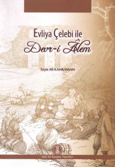 Evliya Çelebi ile Devr-i Alem Evliya Çelebi ile Devr-i Alem
