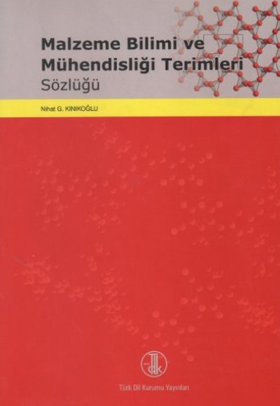 Malzeme Bilimi ve Mühendisliği Terimleri Sözlüğü Malzeme Bilimi ve Mühendisliği Terimleri Sözlüğü