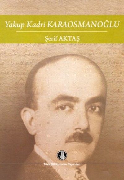 Yakup Kadri Karaosmanoğlu Yakup Kadri Karaosmanoğlu