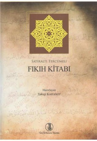 Fıkıh Kitabı Satıraltı Tercümeli Fıkıh Kitabı Satıraltı Tercümeli