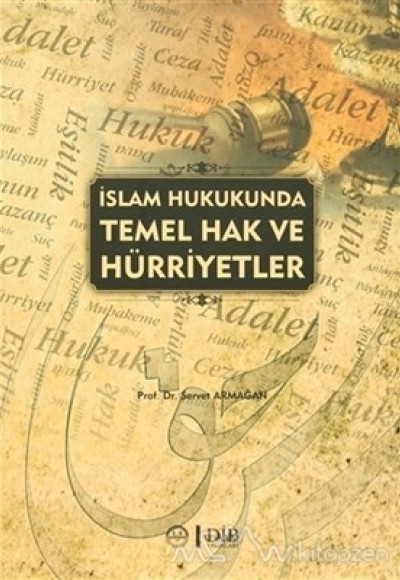 İslam Hukukunda Temek Hak ve Hürriyetler İslam Hukukunda Temek Hak ve Hürriyetler