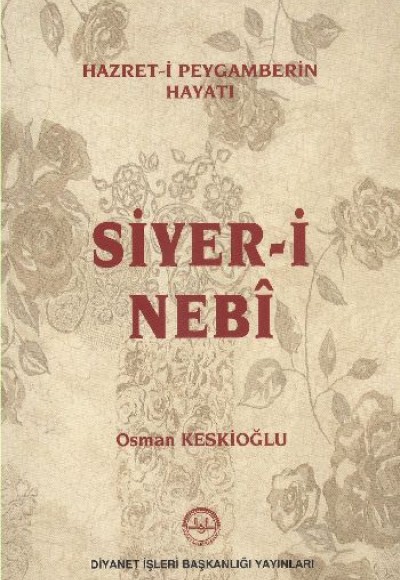 Hazret-i Peygamberin Hayatı Siyer-i Nebi Hazret-i Peygamberin Hayatı Siyer-i Nebi