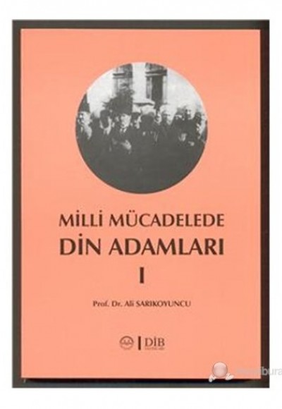 Milli Mücadele Din Adamları 1 Milli Mücadele Din Adamları 1