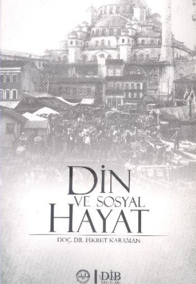 Din ve Sosyal Hayat Din ve Sosyal Hayat
