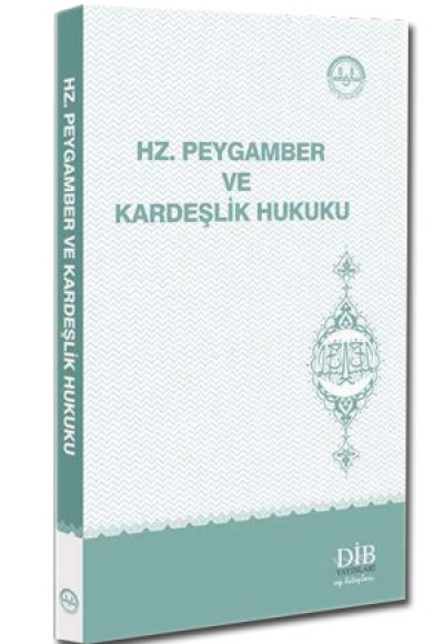 Hz.Peygamber ve Kardeşlik Hukuku Hz.Peygamber ve Kardeşlik Hukuku