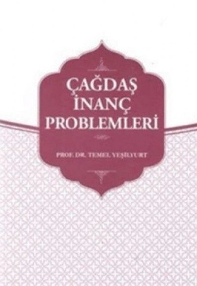Çağdaş İnanç Problemleri Çağdaş İnanç Problemleri