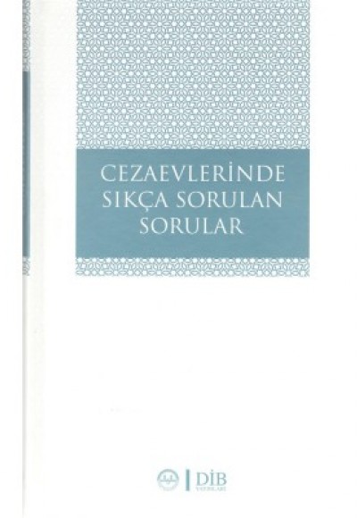 Cezaevlerinde Sıkça Sorulan Sorular Cezaevlerinde Sıkça Sorulan Sorular