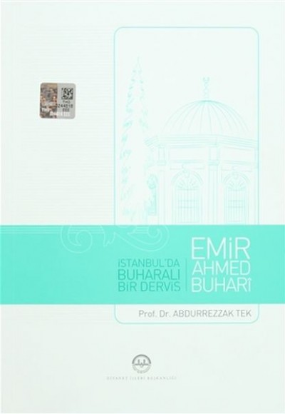 İstanbul'da Buharalı Bir Derviş Emir Ahmed Buhari İstanbul'da Buharalı Bir Derviş Emir Ahmed Buhari