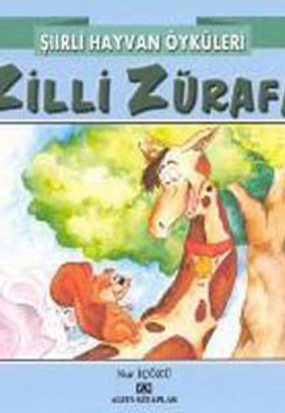 Şiirli Hayvan Öyküleri - Zilli Zürafa Şiirli Hayvan Öyküleri - Zilli Zürafa