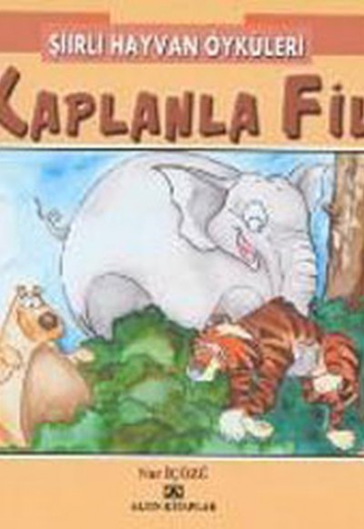 Şiirli Hayvan Öyküleri - Kaplanla Fil Şiirli Hayvan Öyküleri - Kaplanla Fil