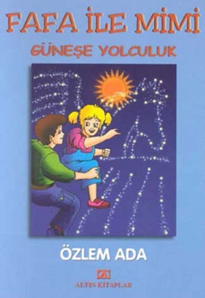 Fafa ile Mimi-Güneşe Yolculuk Fafa ile Mimi-Güneşe Yolculuk