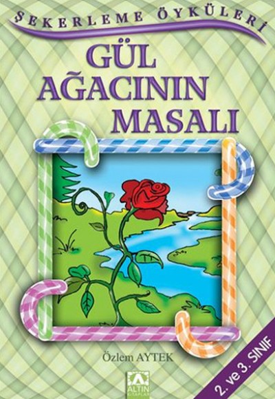 Şekerleme Öyküleri - Gül Ağacının Masalı Şekerleme Öyküleri - Gül Ağacının Masalı