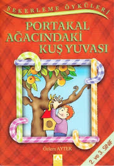 Şekerleme Öyküleri - Portakal Ağacındaki Kuş Yuvası Şekerleme Öyküleri - Portakal Ağacındaki Kuş Yuvası