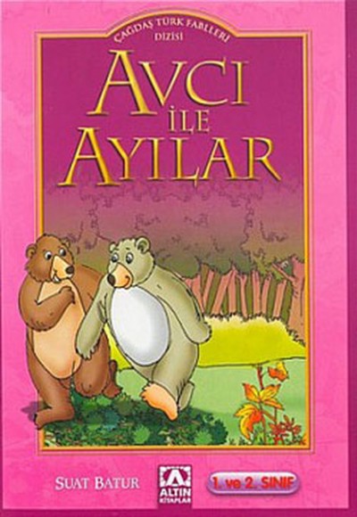 Çağdaş Türk Fablları Dizisi Avcı ile Ayılar Çağdaş Türk Fablları Dizisi Avcı ile Ayılar