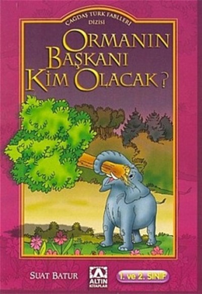 Çağdaş Türk Fablları Dizisi Ormanın Başkanı Kim Olacak? Çağdaş Türk Fablları Dizisi Ormanın Başkanı Kim Olacak?