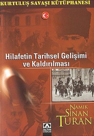 Hilafetin Tarihsel Gelişimi Ve Kaldırılması Hilafetin Tarihsel Gelişimi Ve Kaldırılması