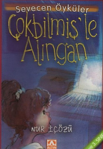 Çokbilmiş'le Alıngan - Sevecen Öyküler Çokbilmiş'le Alıngan - Sevecen Öyküler