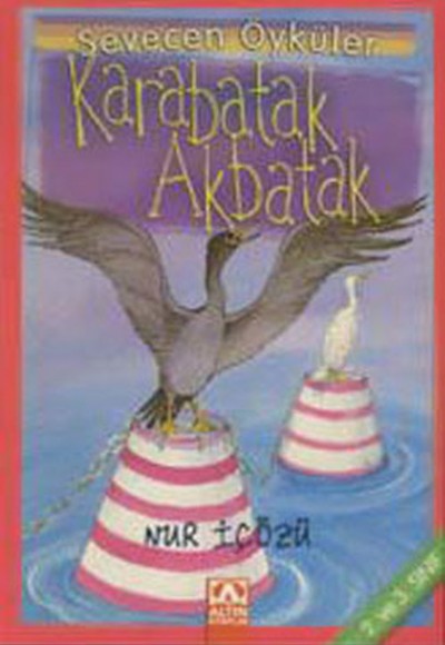 Karabatak-Akbatak - Sevecen Öyküler Karabatak-Akbatak - Sevecen Öyküler