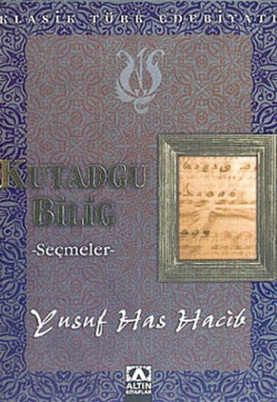 Kutadgu Bilig -Seçmeler Kutadgu Bilig -Seçmeler