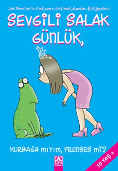 Sevgili Salak Günlük 03 Kurbağa mıyım Prenses mi Sevgili Salak Günlük 03 Kurbağa mıyım Prenses mi