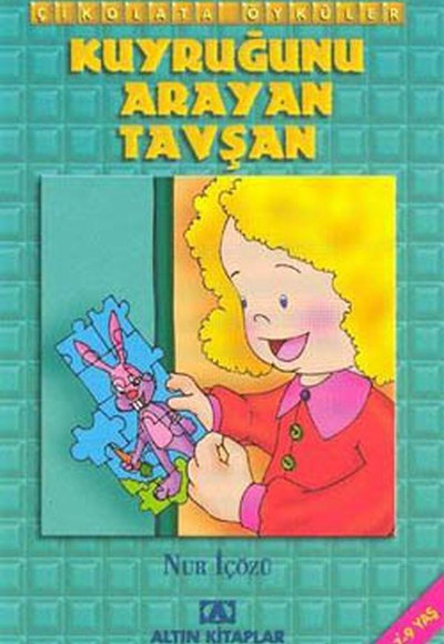 Çikolata Öyküler:Kuyruğunu Arayan Tavşan Çikolata Öyküler:Kuyruğunu Arayan Tavşan