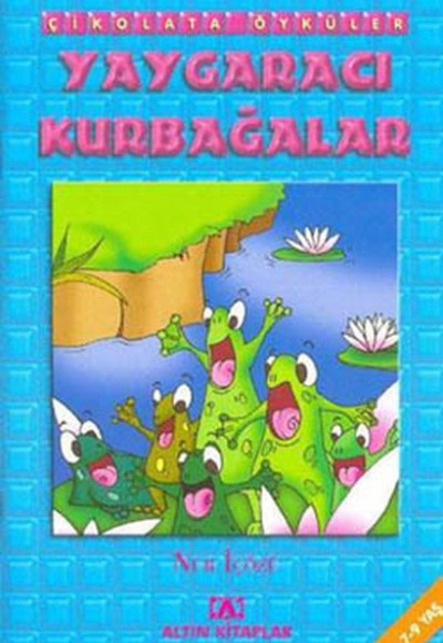 Çikolata Öyküler:Yaygaracı Kurbağalar Çikolata Öyküler:Yaygaracı Kurbağalar