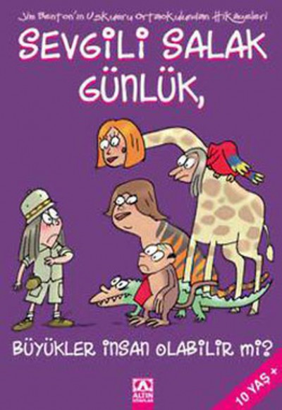 Sevgili Salak Günlük 05 Büyükler İnsan Olabilir mi Sevgili Salak Günlük 05 Büyükler İnsan Olabilir mi