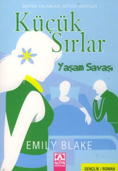 Küçük Sırlar Yaşam Savaşı Küçük Sırlar Yaşam Savaşı