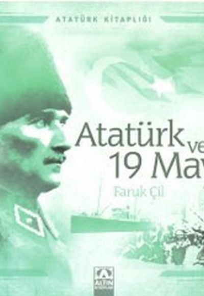 Atatürk Kitaplığı Atatürk ve 19 Mayıs Atatürk Kitaplığı Atatürk ve 19 Mayıs