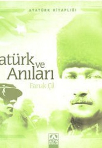 Atatürk ve Anıları Atatürk ve Anıları