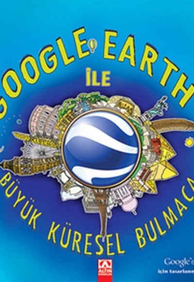 Google Earth İle Büyük Küresel Bulmaca Google Earth İle Büyük Küresel Bulmaca