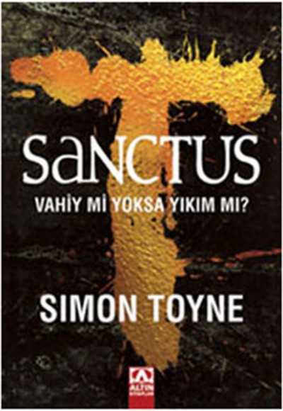 Sanctus Vahiy mi Yoksa Yıkım mı? Sanctus Vahiy mi Yoksa Yıkım mı?