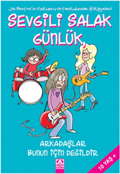 Sevgili Salak Günlük 09 Arkadaşlar Bunun İçin Değildir Sevgili Salak Günlük 09 Arkadaşlar Bunun İçin Değildir