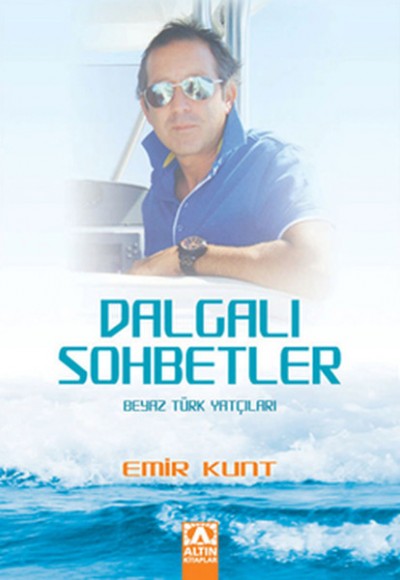 Dalgalı Sohbetler (Beyaz Türk Yatçıları) Dalgalı Sohbetler (Beyaz Türk Yatçıları)