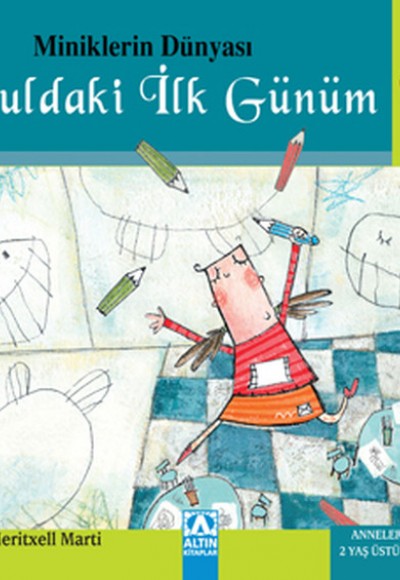 Miniklerin Dünyası Okuldaki İlk Günüm (Ciltli) Miniklerin Dünyası Okuldaki İlk Günüm (Ciltli)