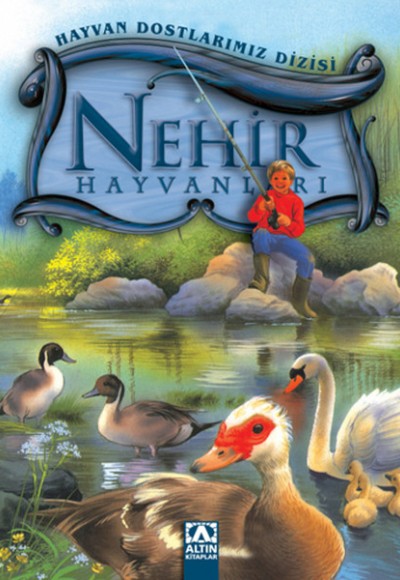 Hayvan Dostlarımız Dizisi - Nehir Hayvanları (Ciltli) Hayvan Dostlarımız Dizisi - Nehir Hayvanları (Ciltli)