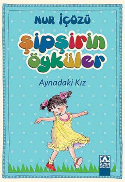 Şipşirin Öyküler - Aynadaki Kız Şipşirin Öyküler - Aynadaki Kız